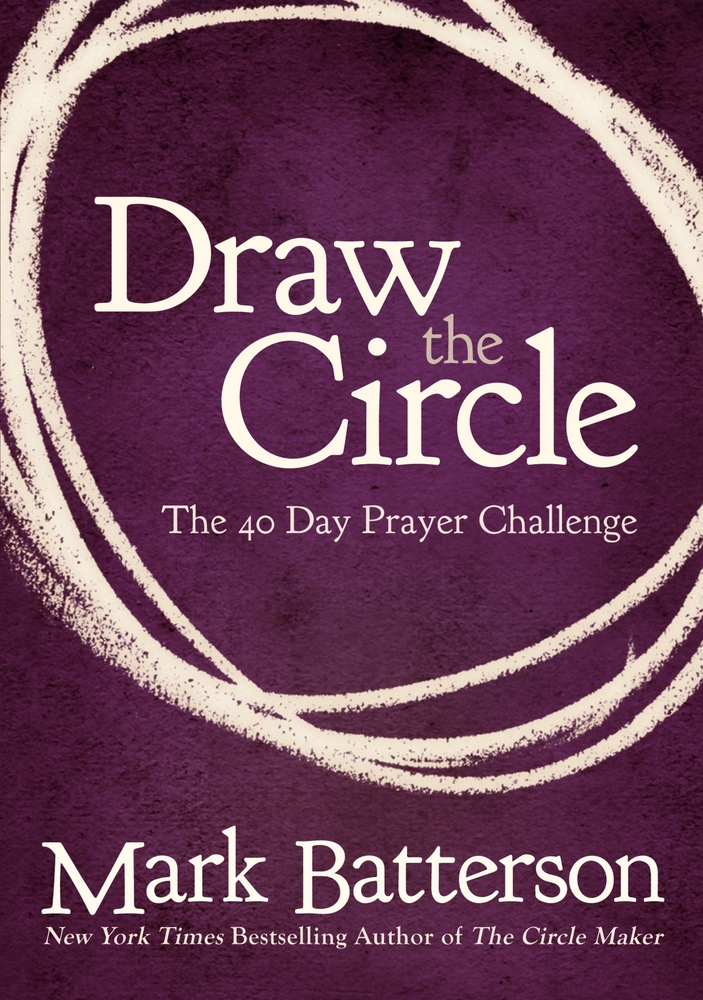 Draw the Circle The 40 Day Prayer Challenge The Bible Outlet