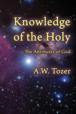 Knowledge of the Holy: The Attributes of God - The Bible Outlet