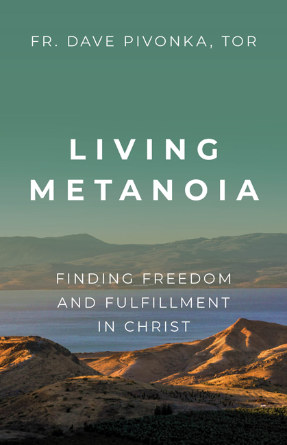 Living Metanoia: Finding Freedom and Fulfillment in Christ - The Bible ...