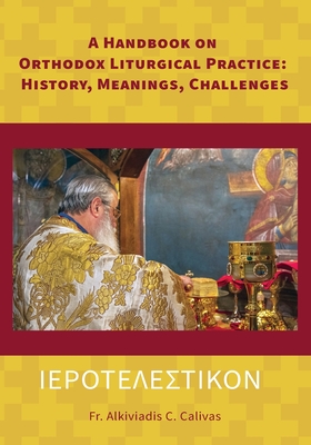 ΙΕΡΟΤΕΛΕΣΤΙΚΟΝ A Handbook On Orthodox Liturgical Practice: History ...